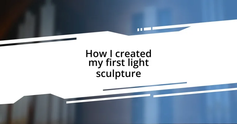 How I created my first light sculpture