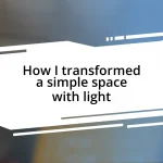 How I transformed a simple space with light