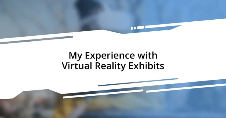 My Experience with Virtual Reality Exhibits