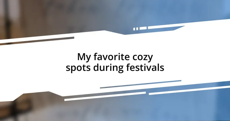 My favorite cozy spots during festivals