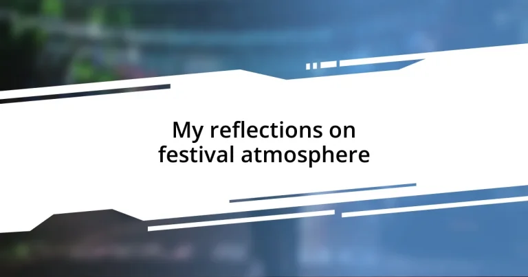 My reflections on festival atmosphere