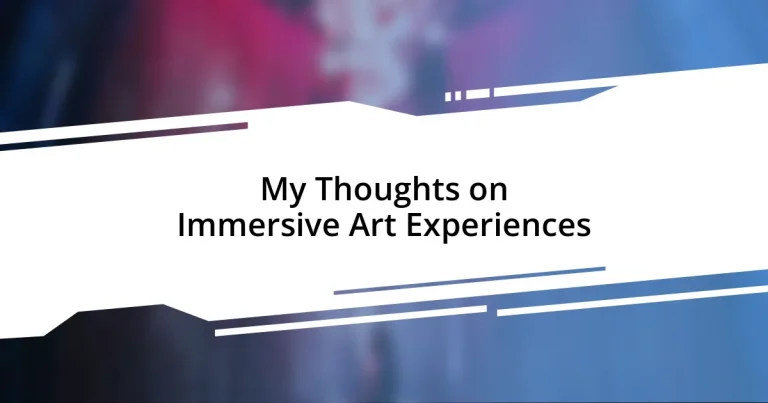 My Thoughts on Immersive Art Experiences