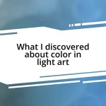 What I discovered about color in light art