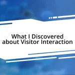 What I Discovered about Visitor Interaction