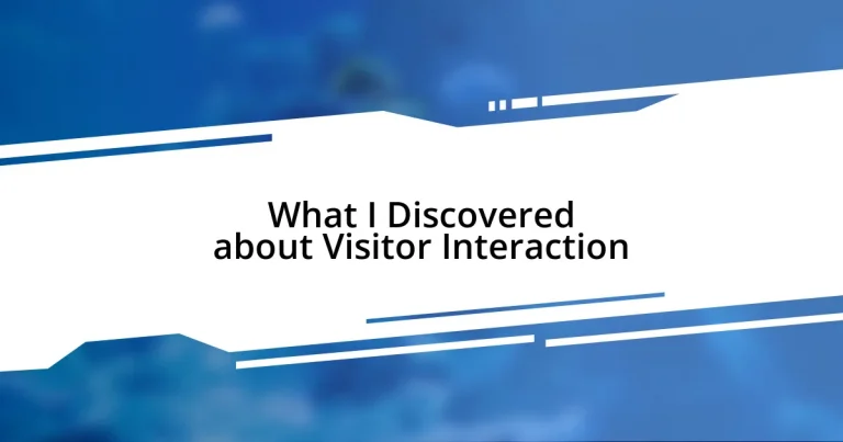 What I Discovered about Visitor Interaction