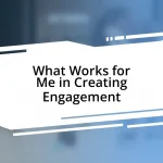 What Works for Me in Creating Engagement