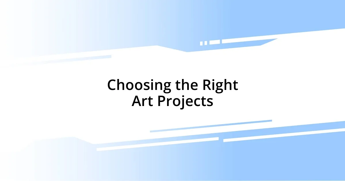 Choosing the Right Art Projects