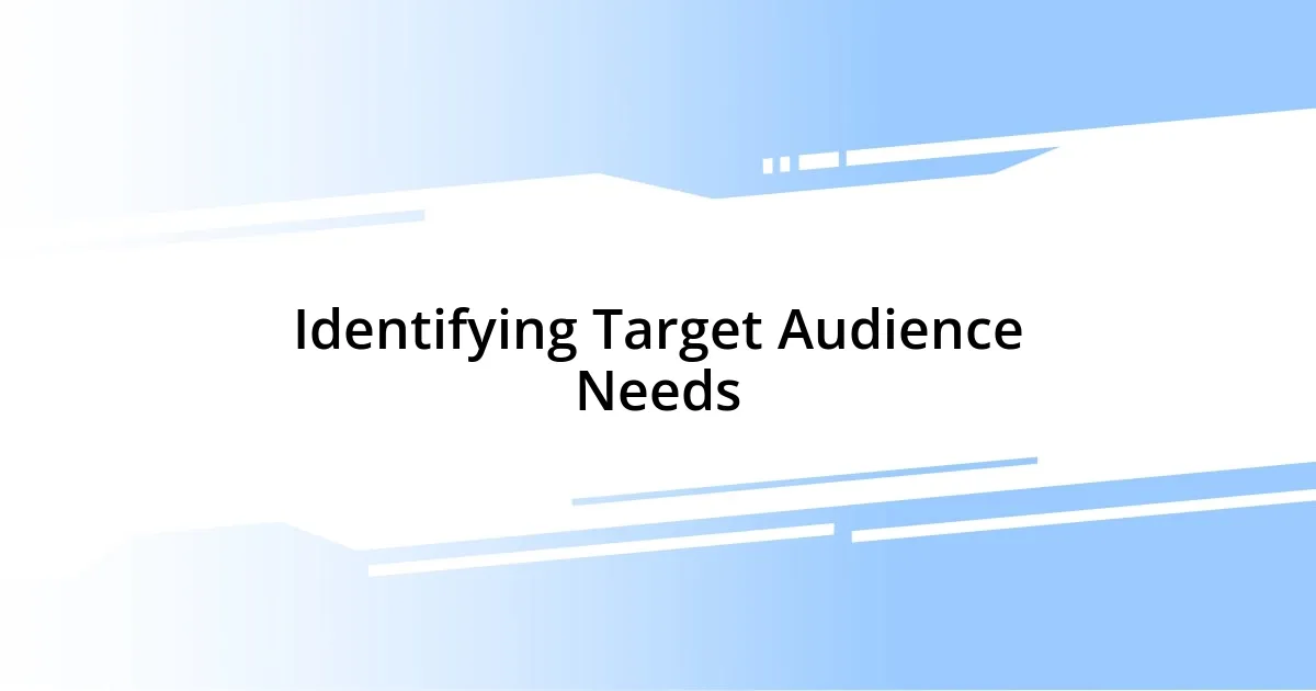 Identifying Target Audience Needs