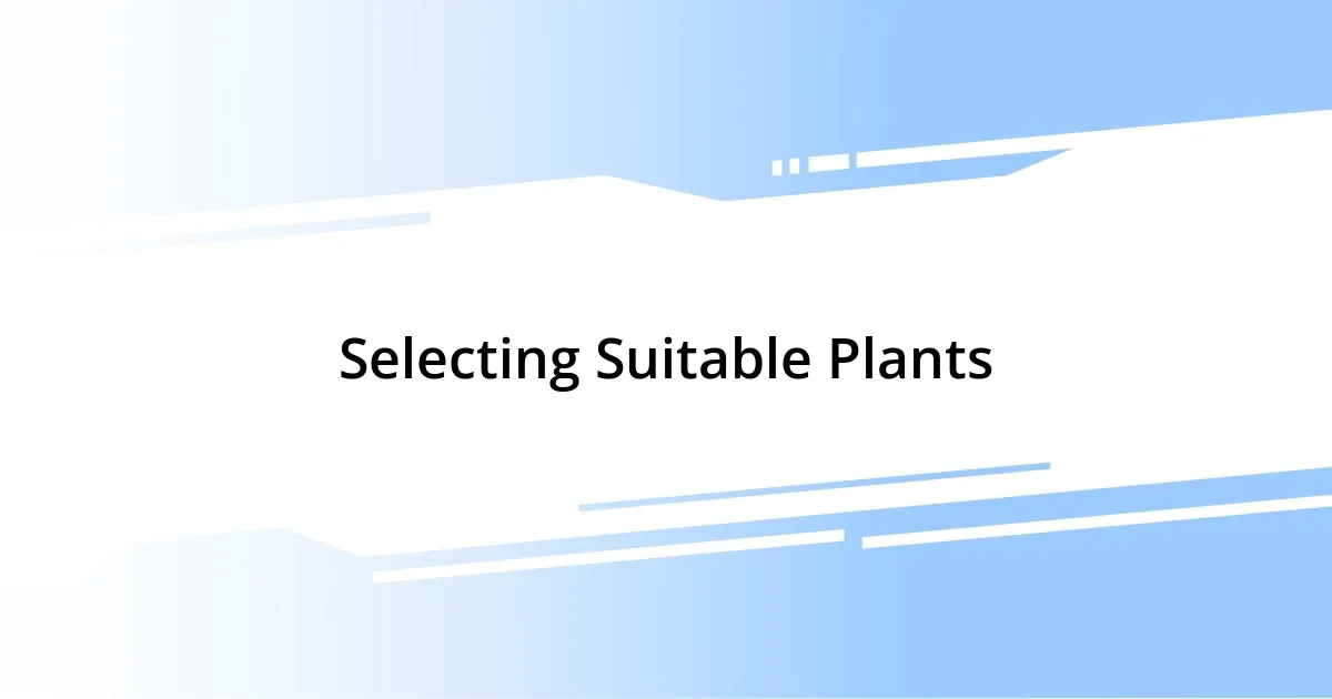 Selecting Suitable Plants