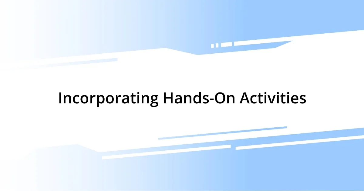 Incorporating Hands-On Activities