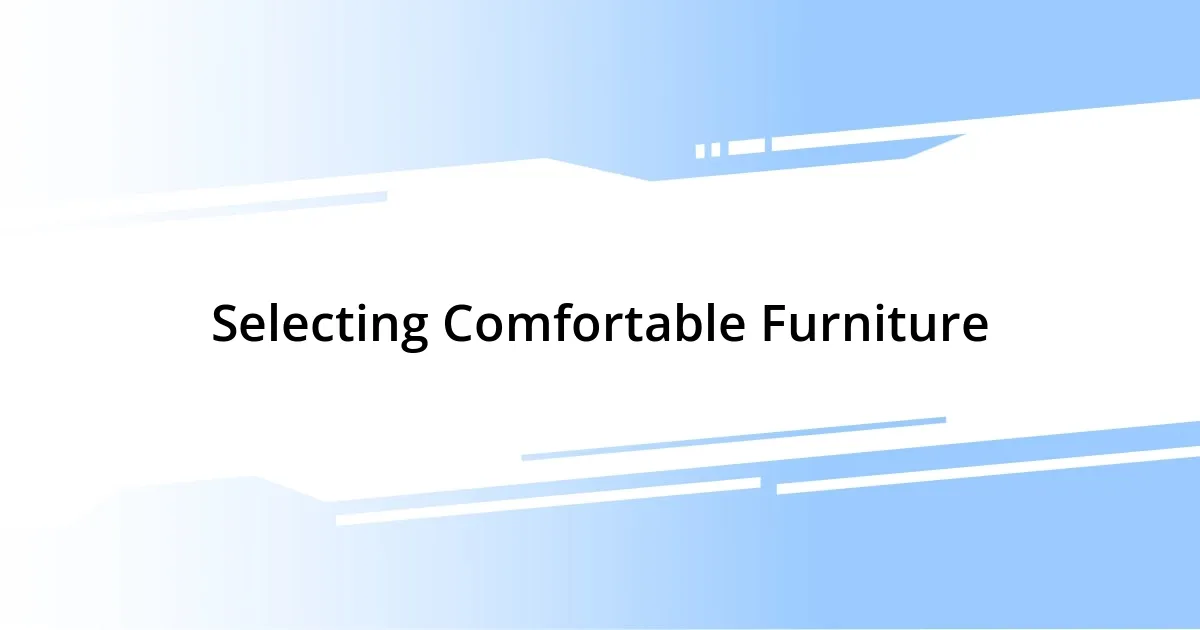 Selecting Comfortable Furniture