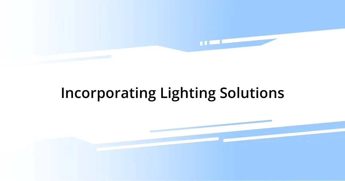 Incorporating Lighting Solutions