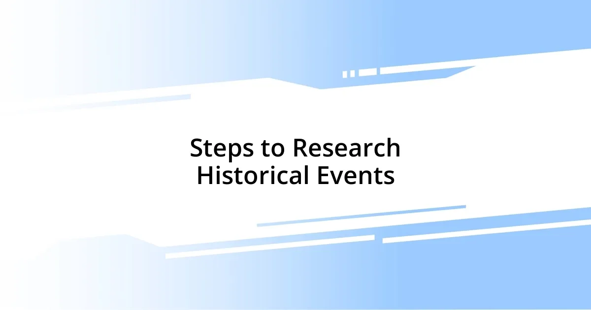 Steps to Research Historical Events