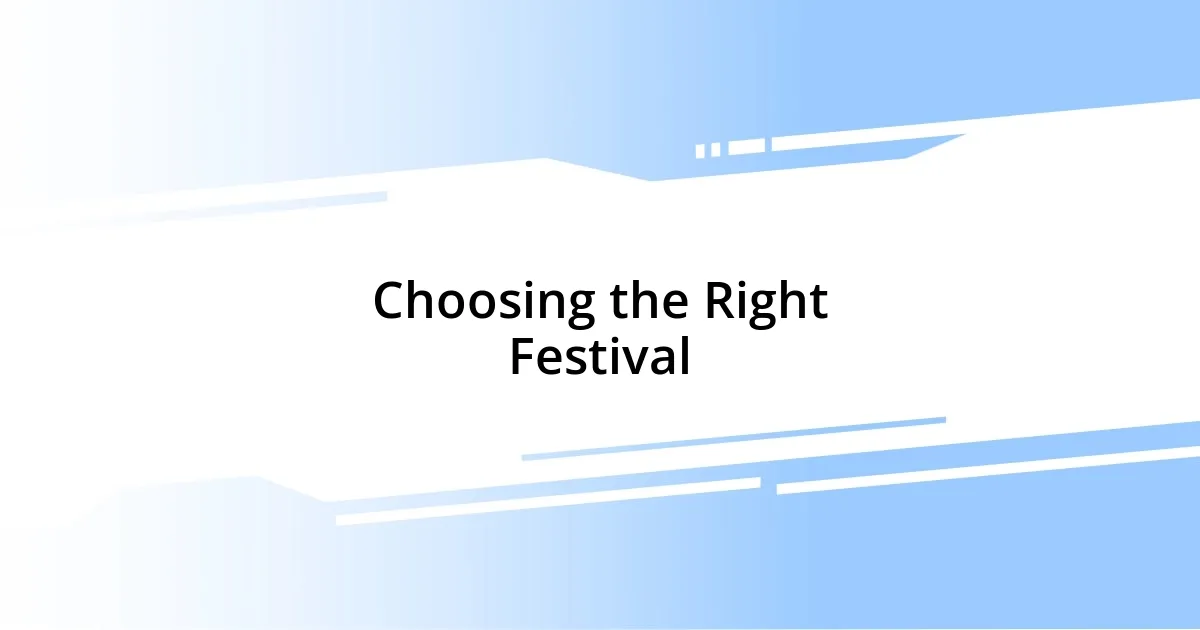 Choosing the Right Festival