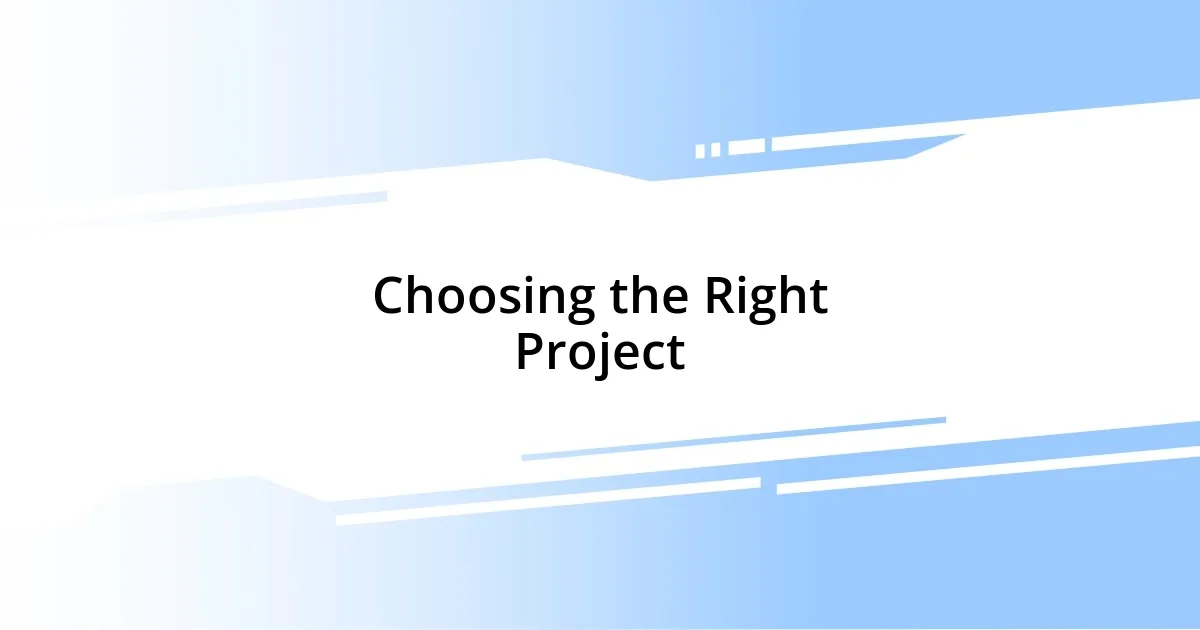 Choosing the Right Project