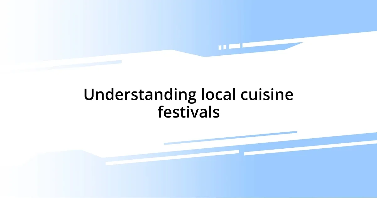 Understanding local cuisine festivals