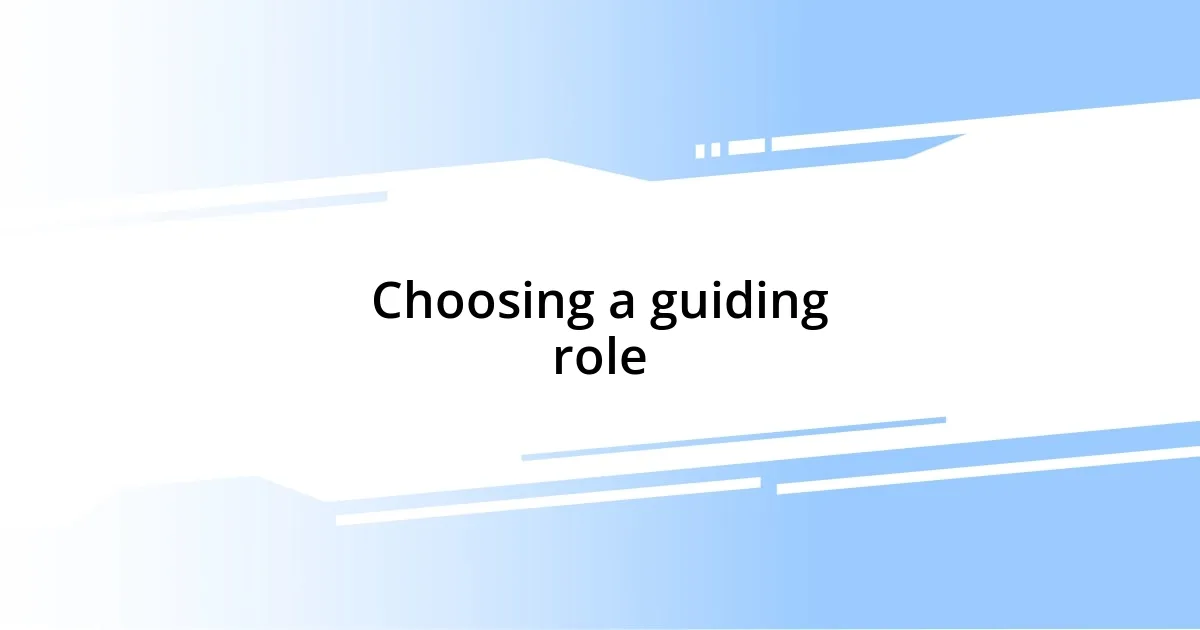 Choosing a guiding role