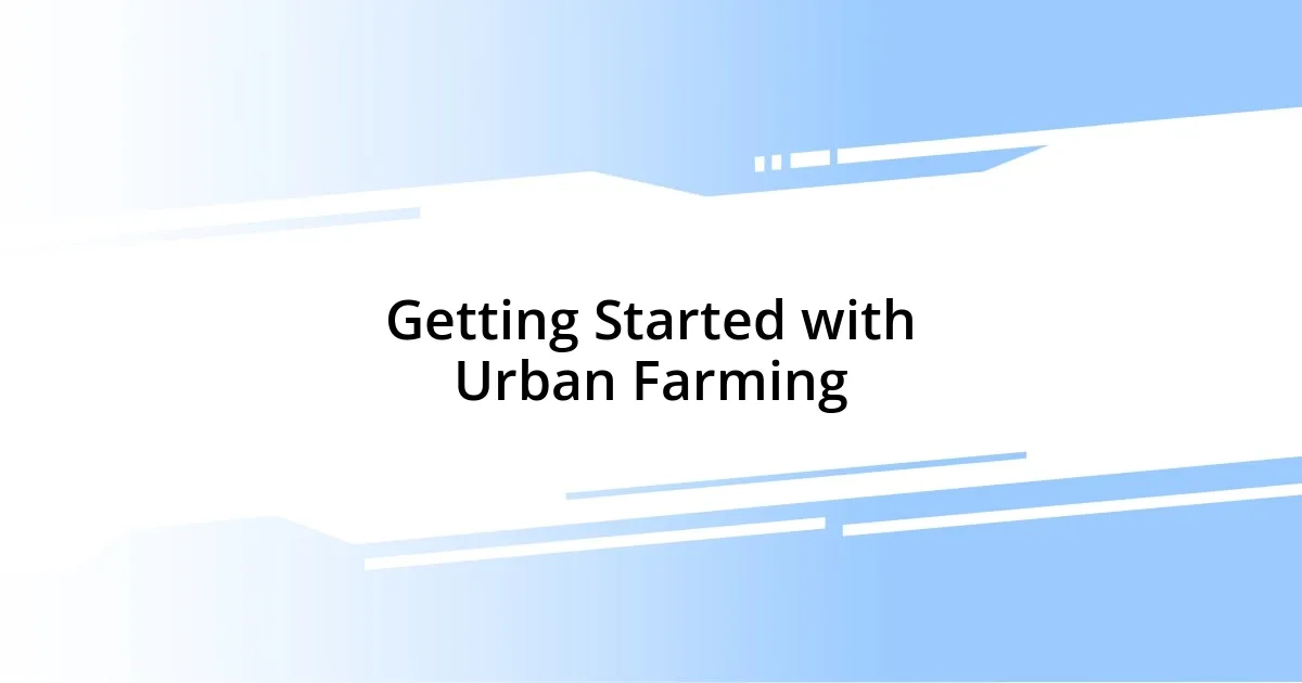 Getting Started with Urban Farming