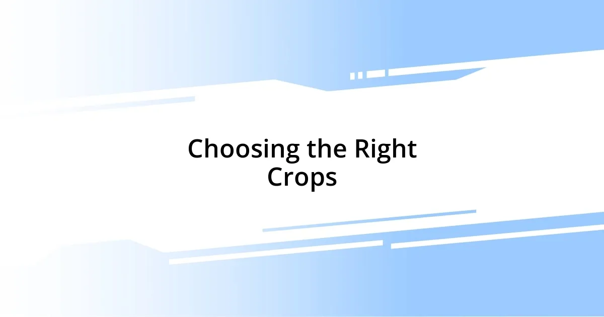 Choosing the Right Crops