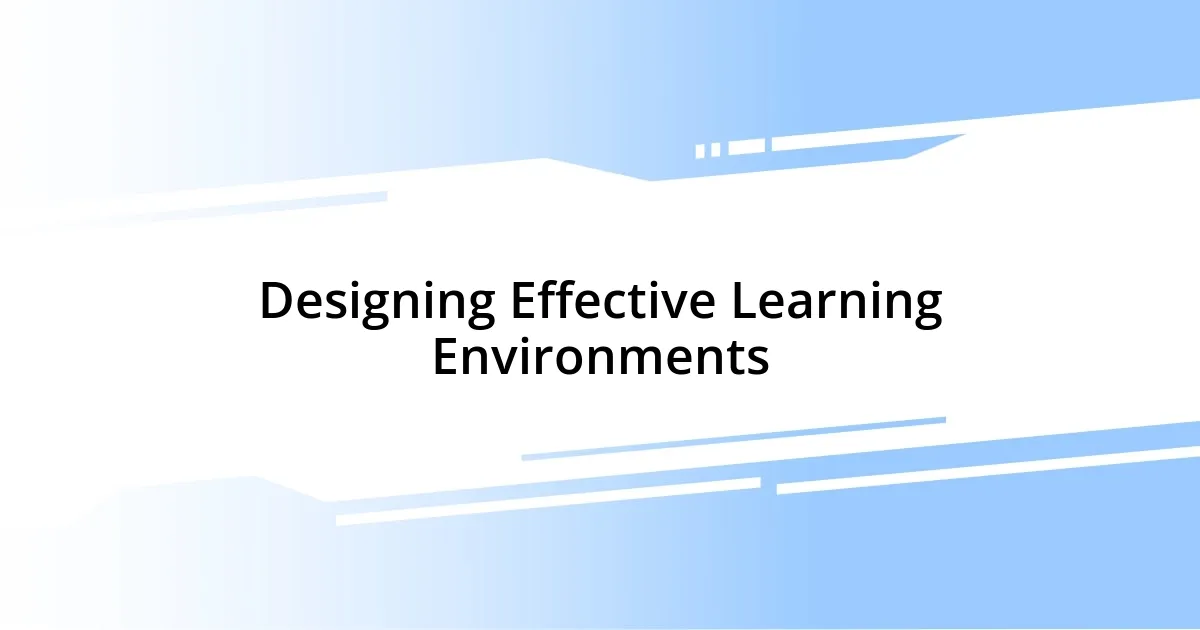 Designing Effective Learning Environments