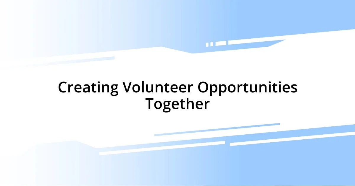 Creating Volunteer Opportunities Together