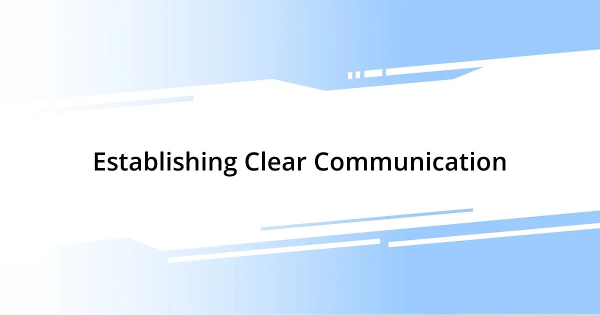 Establishing Clear Communication