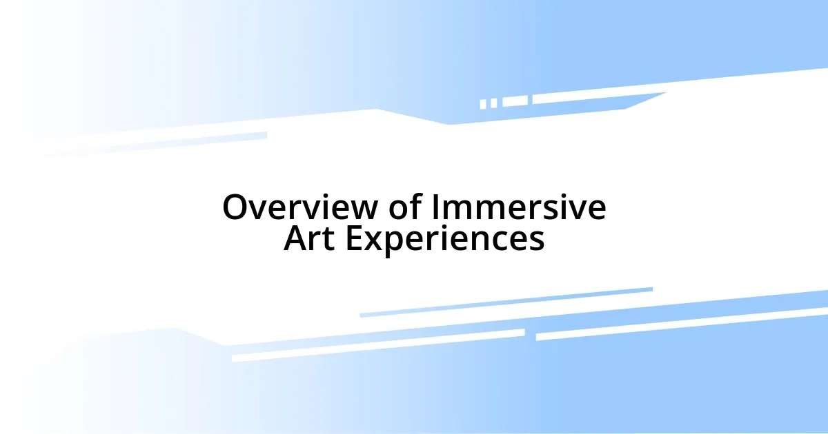 Overview of Immersive Art Experiences