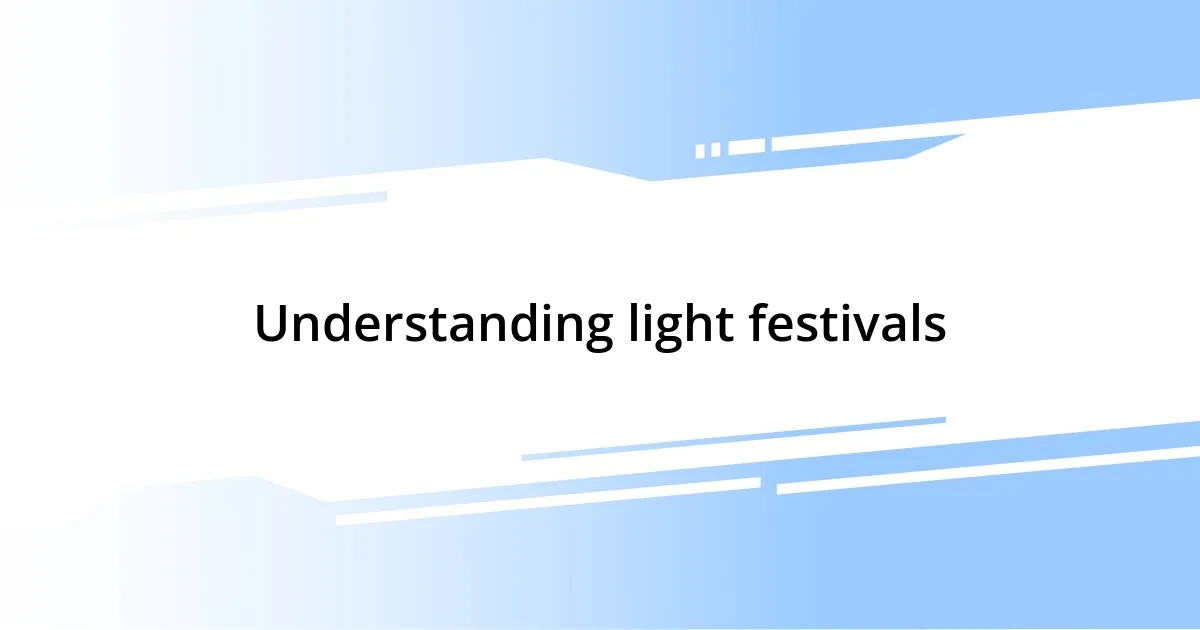 Understanding light festivals