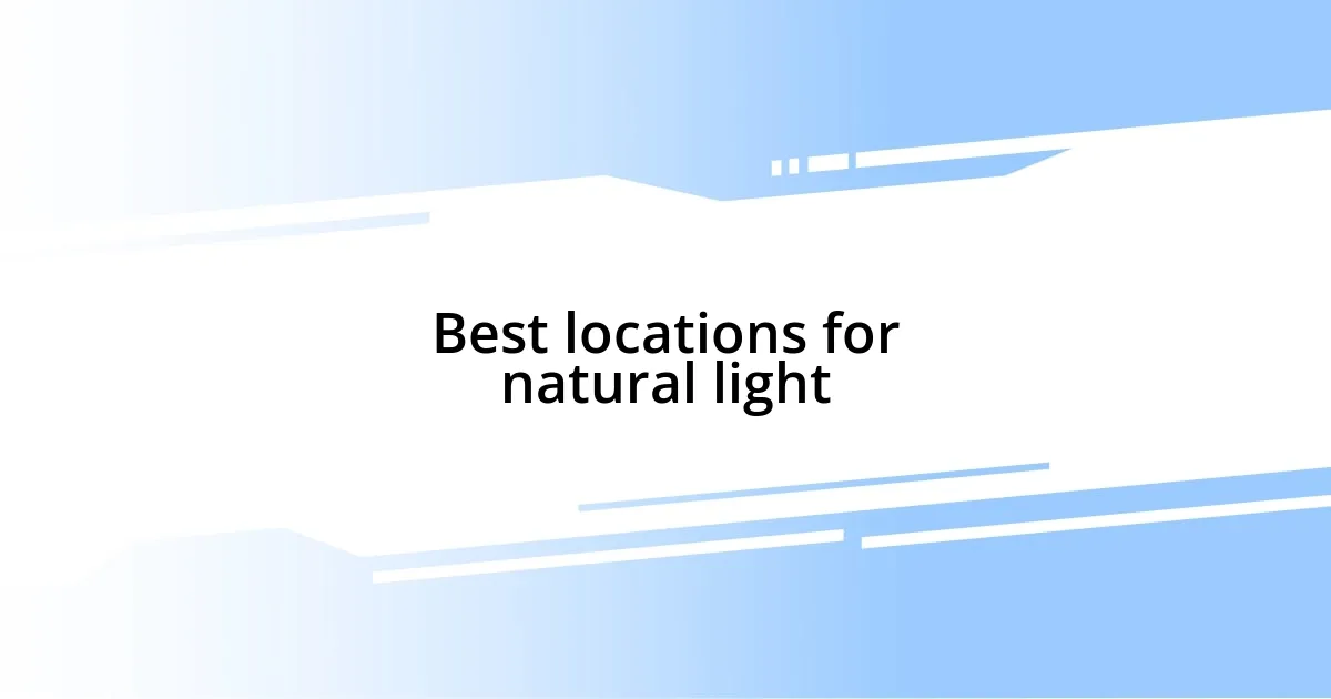 Best locations for natural light