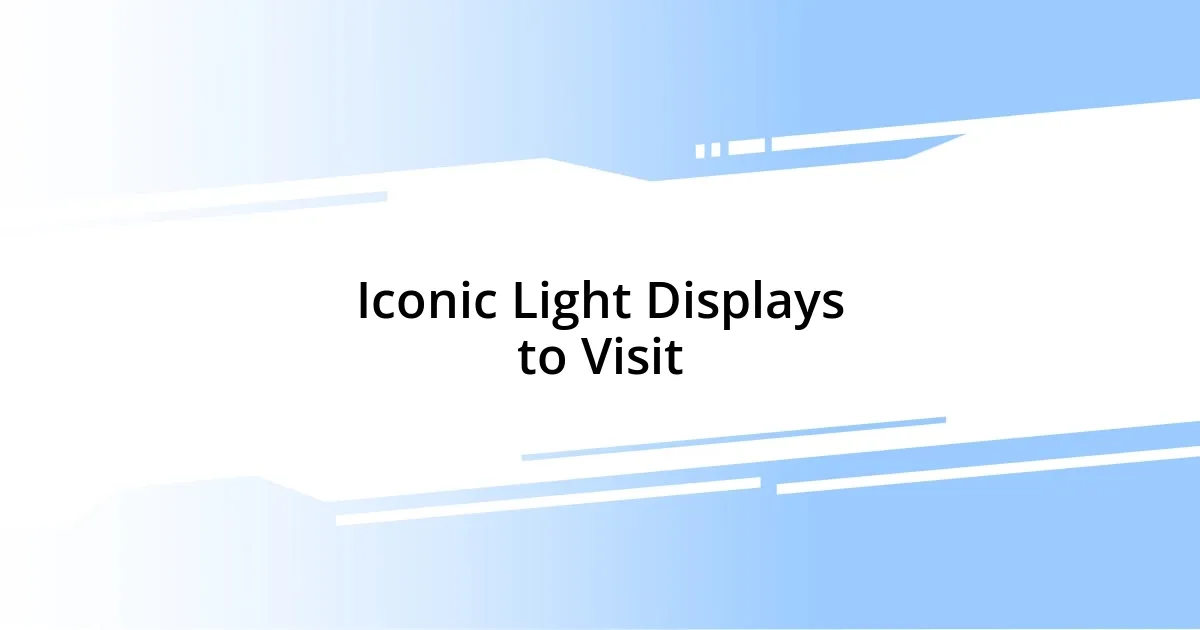 Iconic Light Displays to Visit