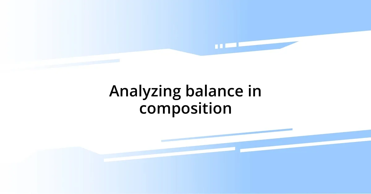 Analyzing balance in composition