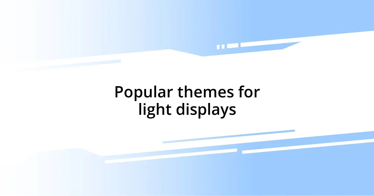 Popular themes for light displays