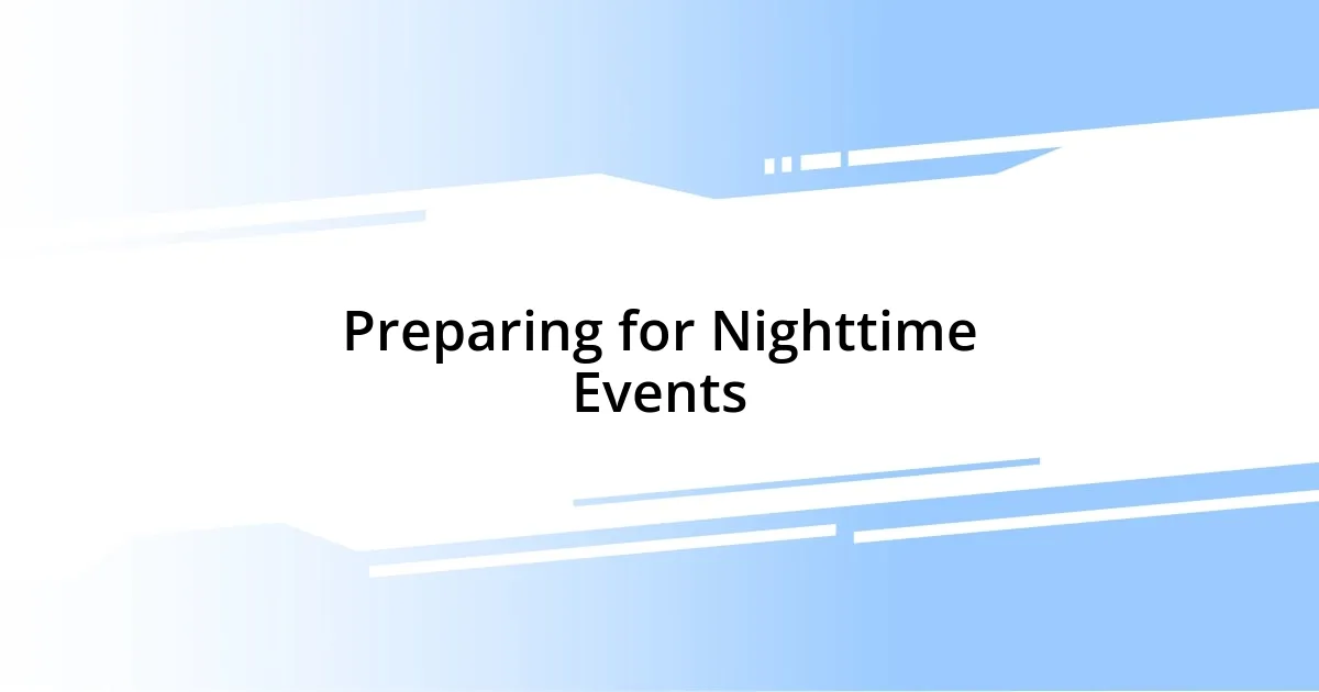 Preparing for Nighttime Events