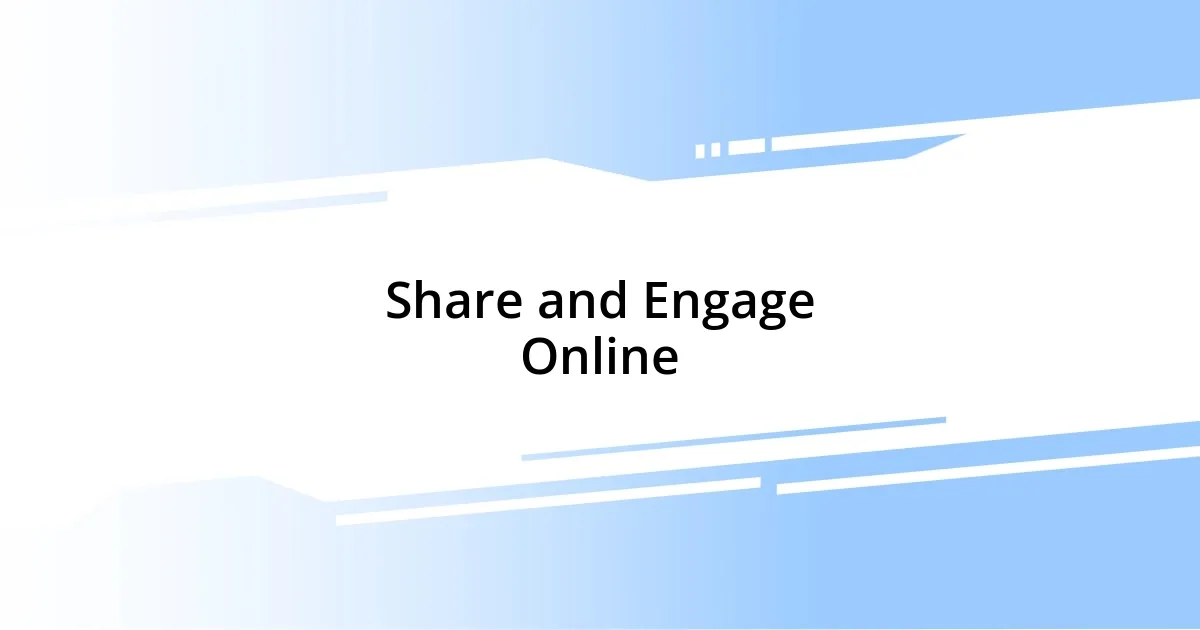 Share and Engage Online