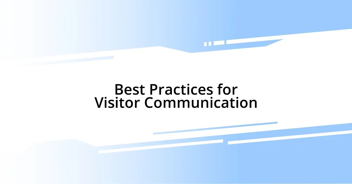 Best Practices for Visitor Communication