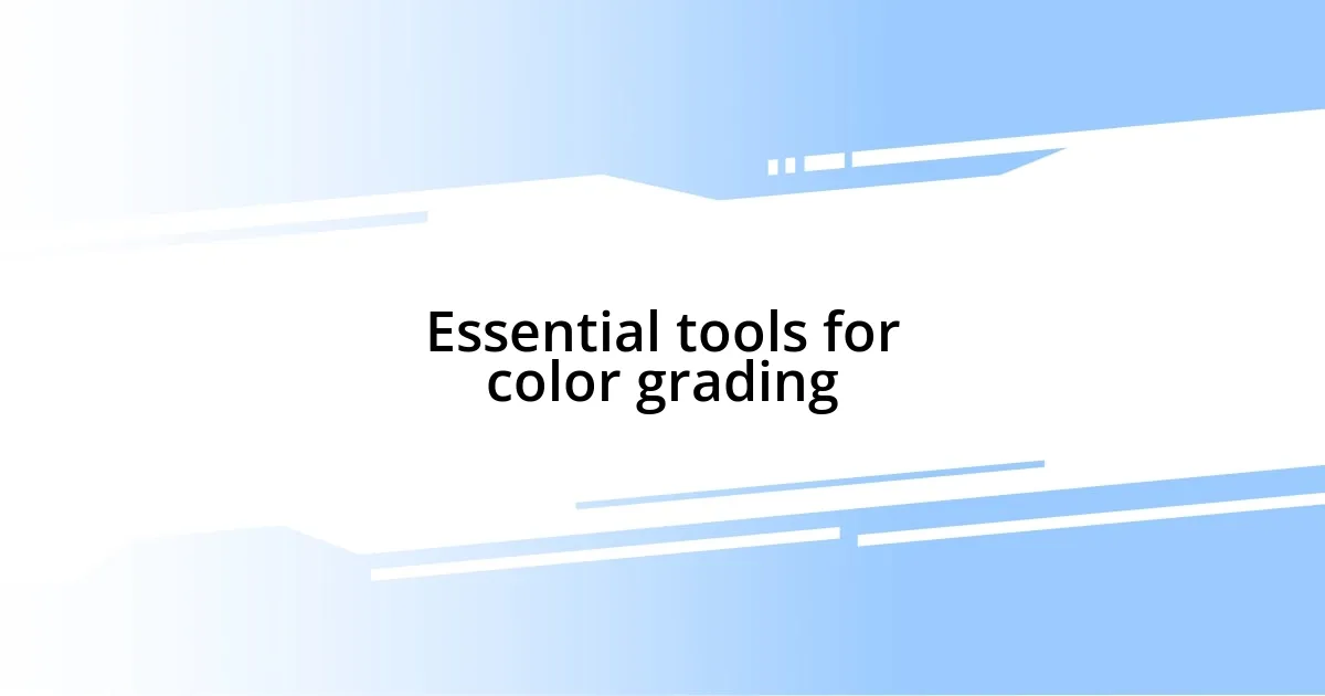 Essential tools for color grading