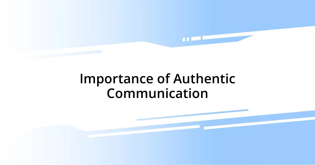 Importance of Authentic Communication