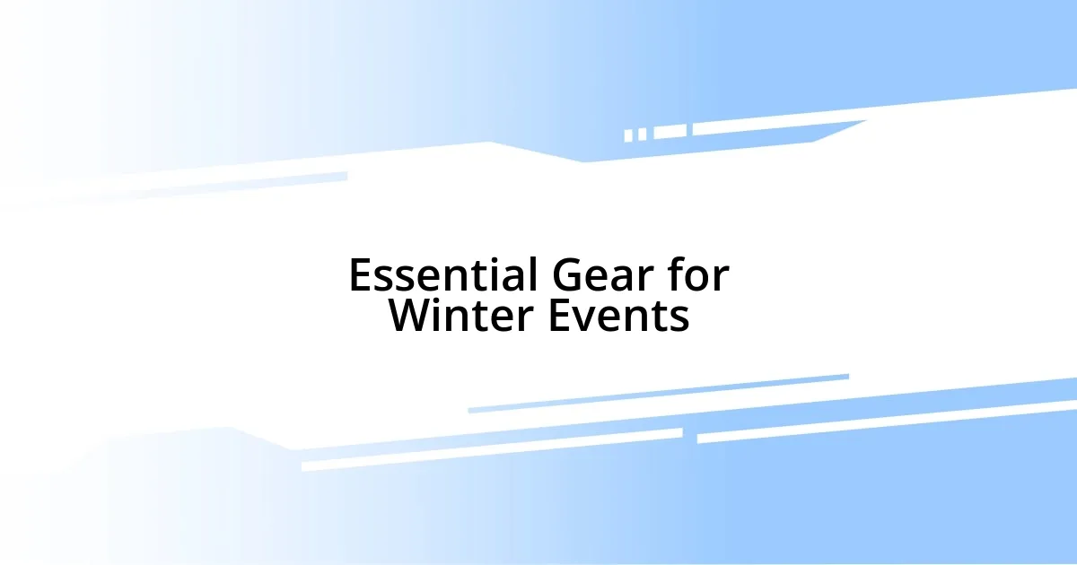 Essential Gear for Winter Events